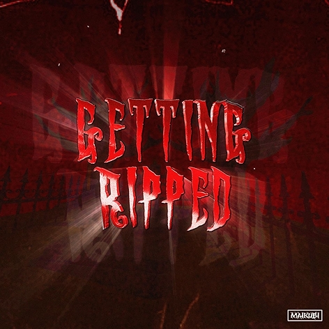 Getting Ripped [Explicit]
