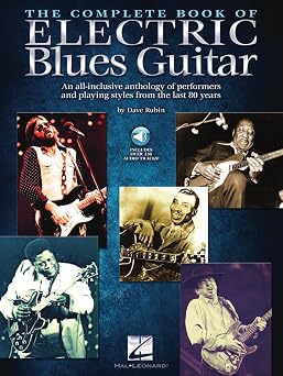 The Complete Book for Electric Blues Guitar by Dave Rubin | Songbook for Intermediate to Advanced Players | Electric Guitar TAB Anthology with 130 ... 80 Years of Blues Styles Hal Leonard