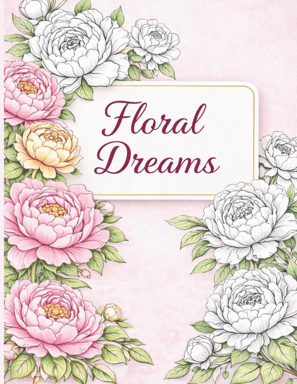 Floral Dreams: A Relaxing Floral Coloring Book for Kids and Adults