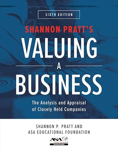 Valuing a Business, 6th Edition: The Analysis and Appraisal of Closely Held Companies