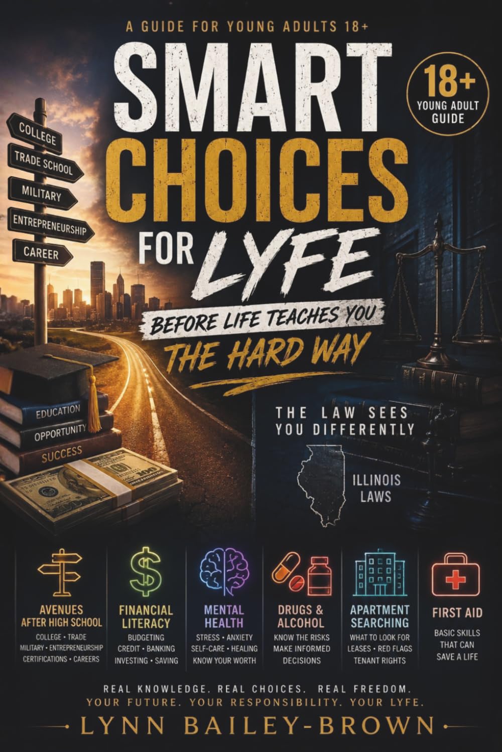 Smart Choices For Lyfe: Before Life Teaches You The Hard Way (18+)