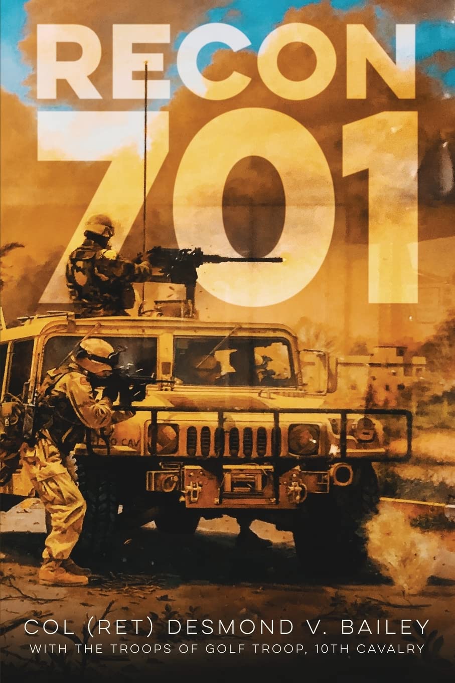Recon 701: A story of Resiliency, Brotherhood, and Triumph, as told by the troopers of G/10 CAV