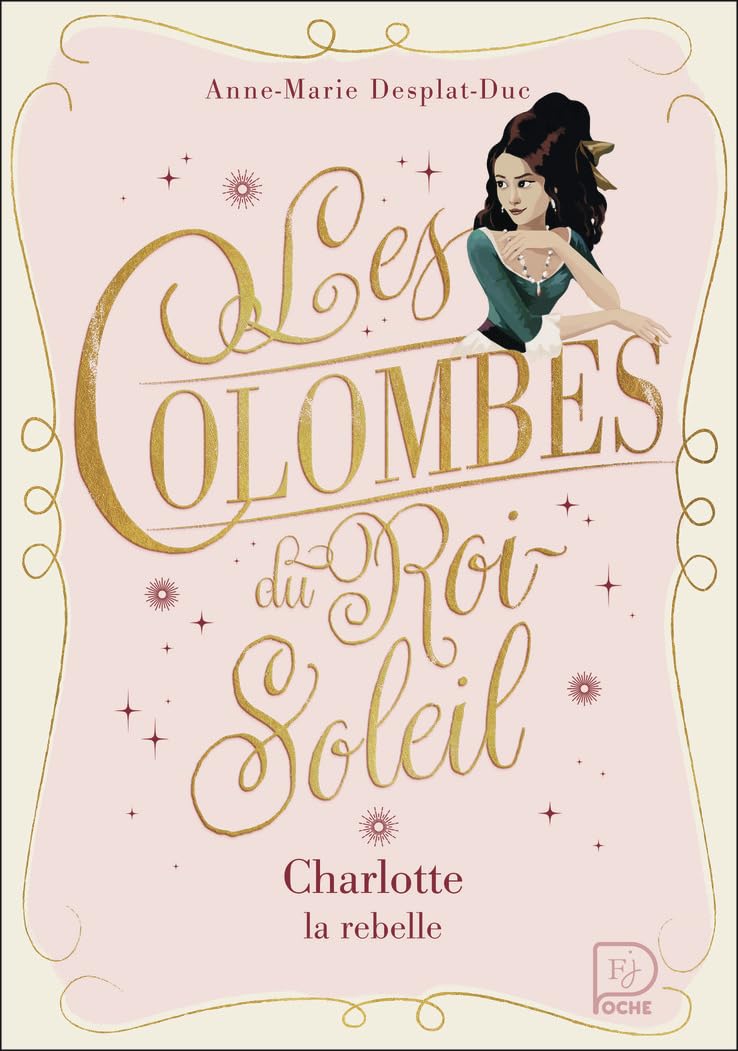 Les Colombes du Roi-​Soleil: Charlotte, la rebelle (3)