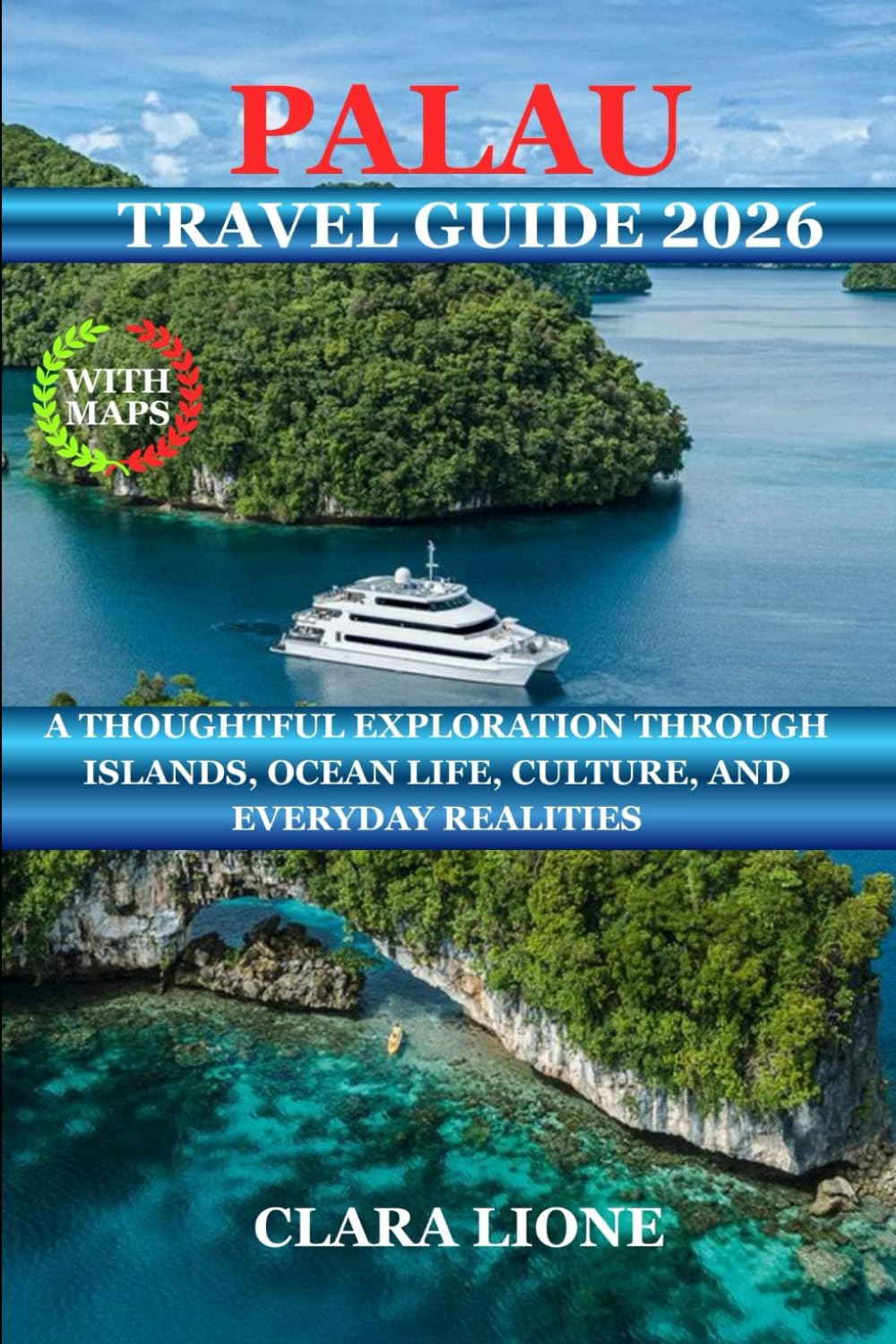 PALAU TRAVEL GUIDE 2026: A THOUGHTFUL EXPLORATION THROUGH ISLANDS, OCEAN LIFE, CULTURE, AND EVERYDAY REALITIES