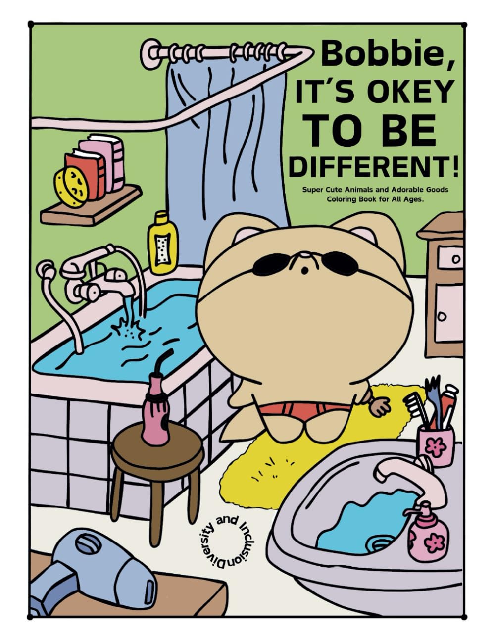 Bobbie, It's Okey To Be Different! Super Cute Animals and Adorable Goods for All Ages: Diversity and Inclusion