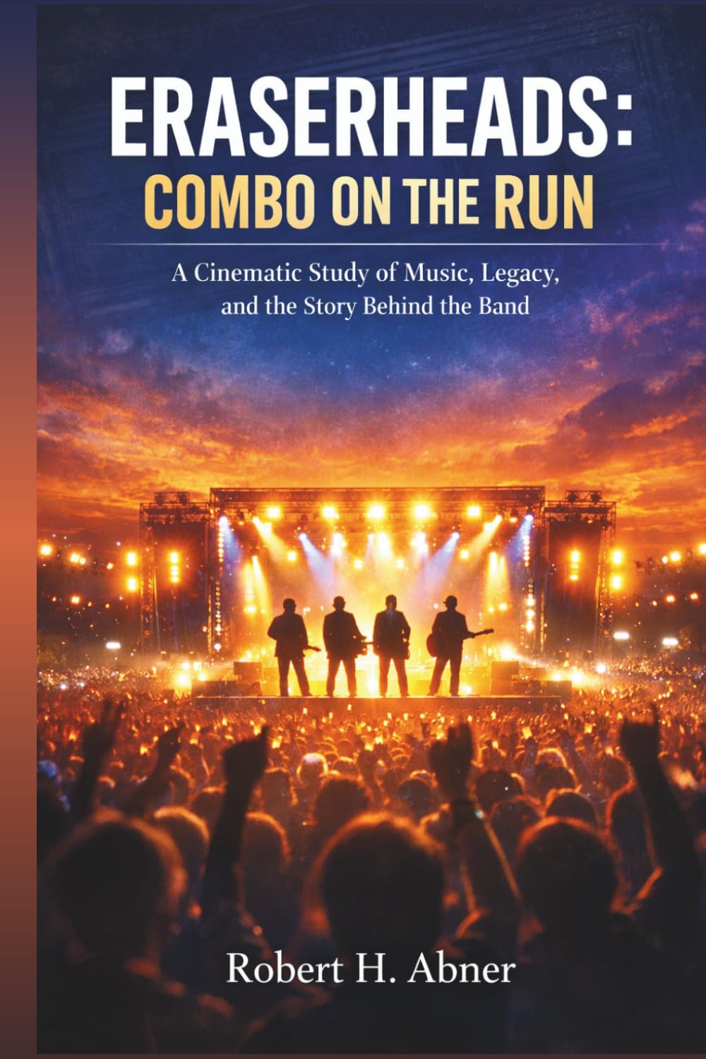 ERASERHEADS: COMBO ON THE RUN: A Cinematic Study of Music, Legacy, and the Story Behind the Band