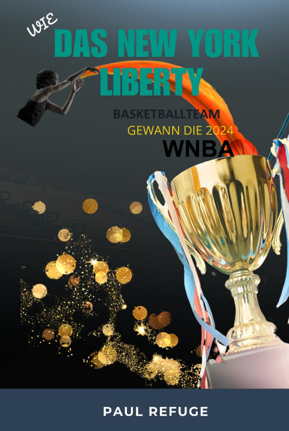 Wie das Basketballteam der New York Liberty die Wnba 2024 Gewann (How the New York Liberty Won the 2024 WNBA Championship)