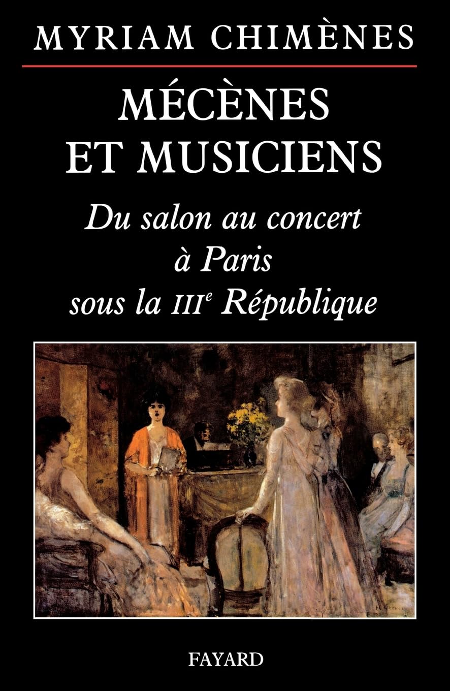 Mécènes et musiciens : l'excellence de la musique à Paris sous la IIIe République