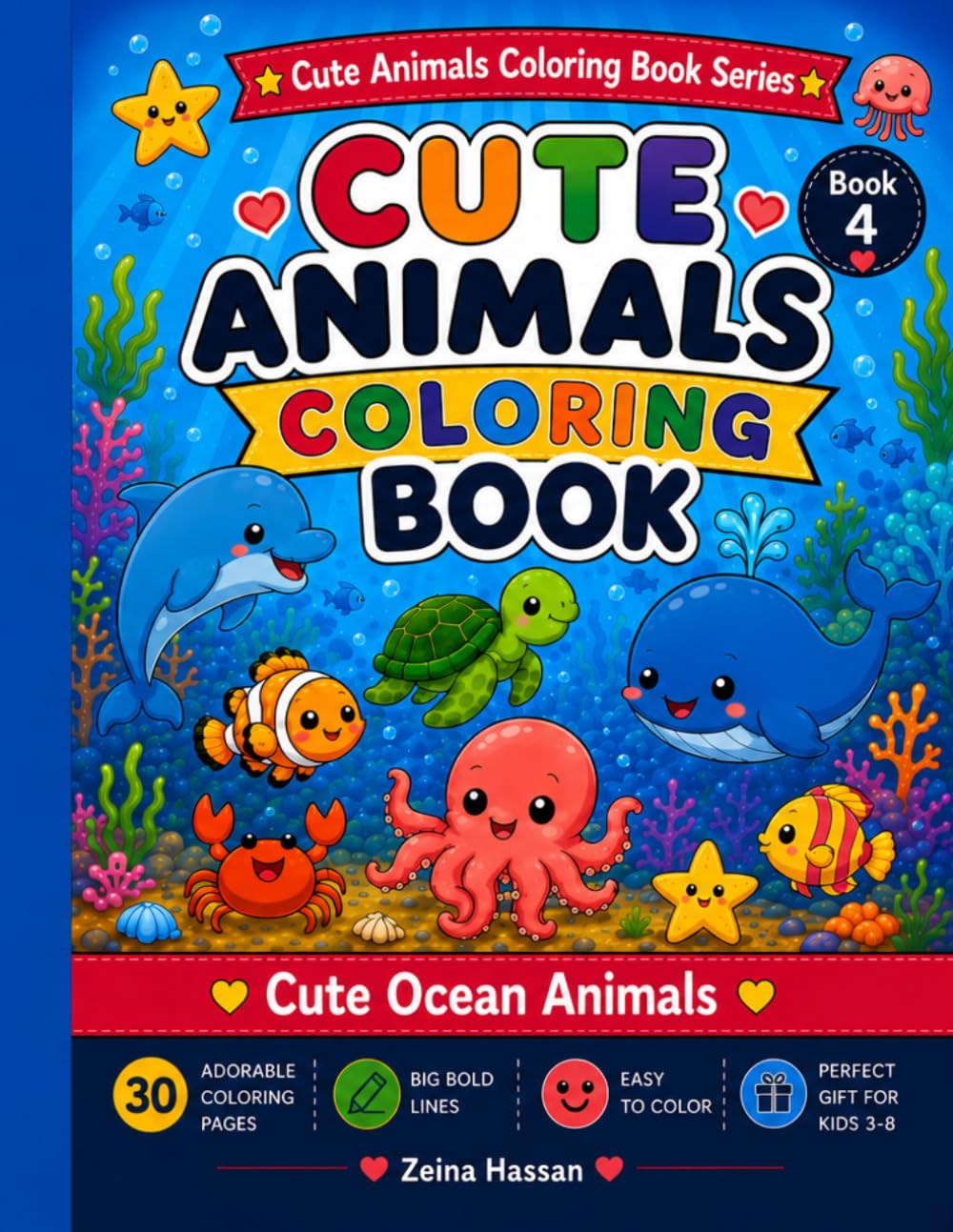 Cute Ocean Animals Coloring Book: 30 Easy and Adorable Ocean Animal Coloring Pages for Kids Ages 3–8 | Big Bold Lines | Simple Kawaii Designs (Cute Animals Coloring Book Series)