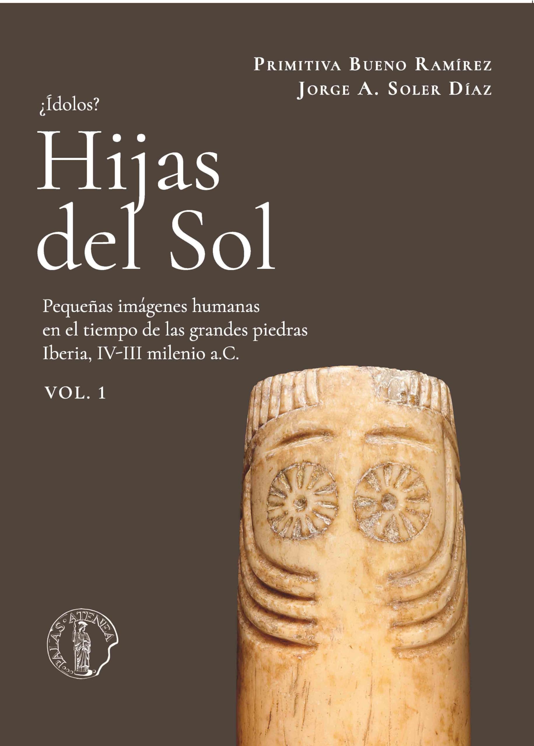 ¿ Ídolos? Hijas del Sol VOL I: 1 (ATENEA en los MUSEOS)