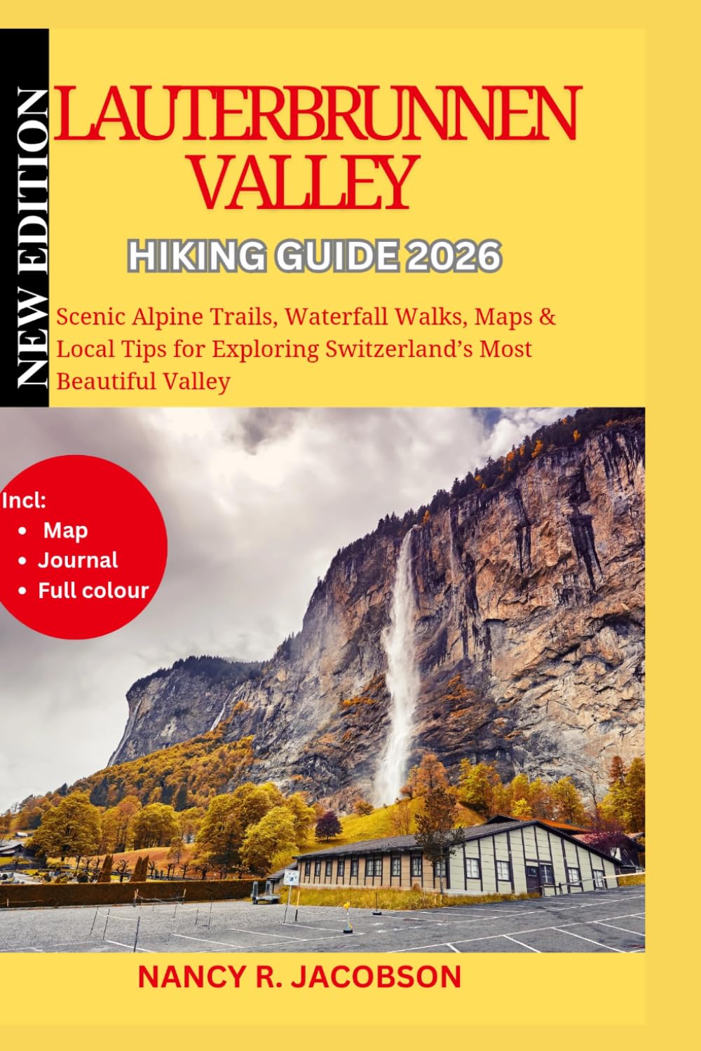 LAUTERBRUNNEN VALLEY HIKING GUIDE 2026: Scenic Alpine Trails, Waterfall Walks, Maps & Local Tips for Exploring Switzerland’s Most Beautiful Valley