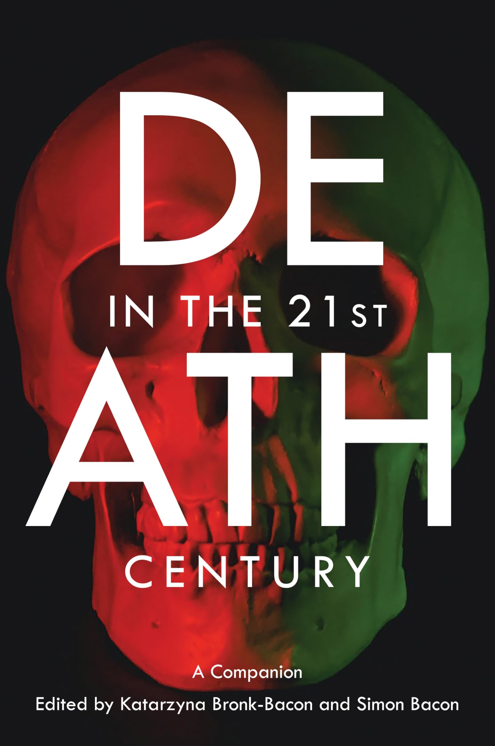 Death in the 21st Century: A Companion: 12 (Genre Fiction and Film Companions)