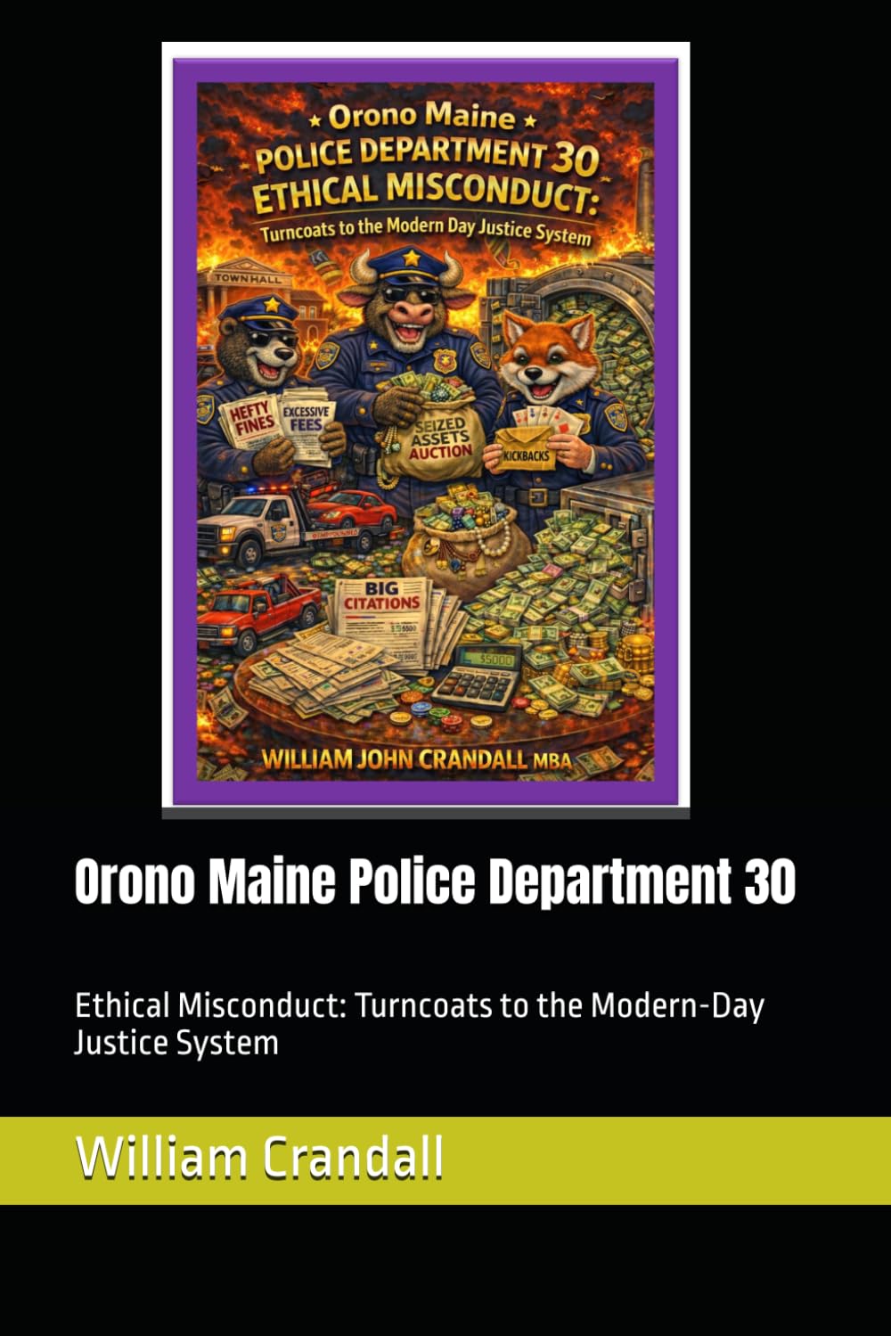 Orono Maine Police Department 30: Ethical Misconduct: Turncoats to the Modern-Day Justice System