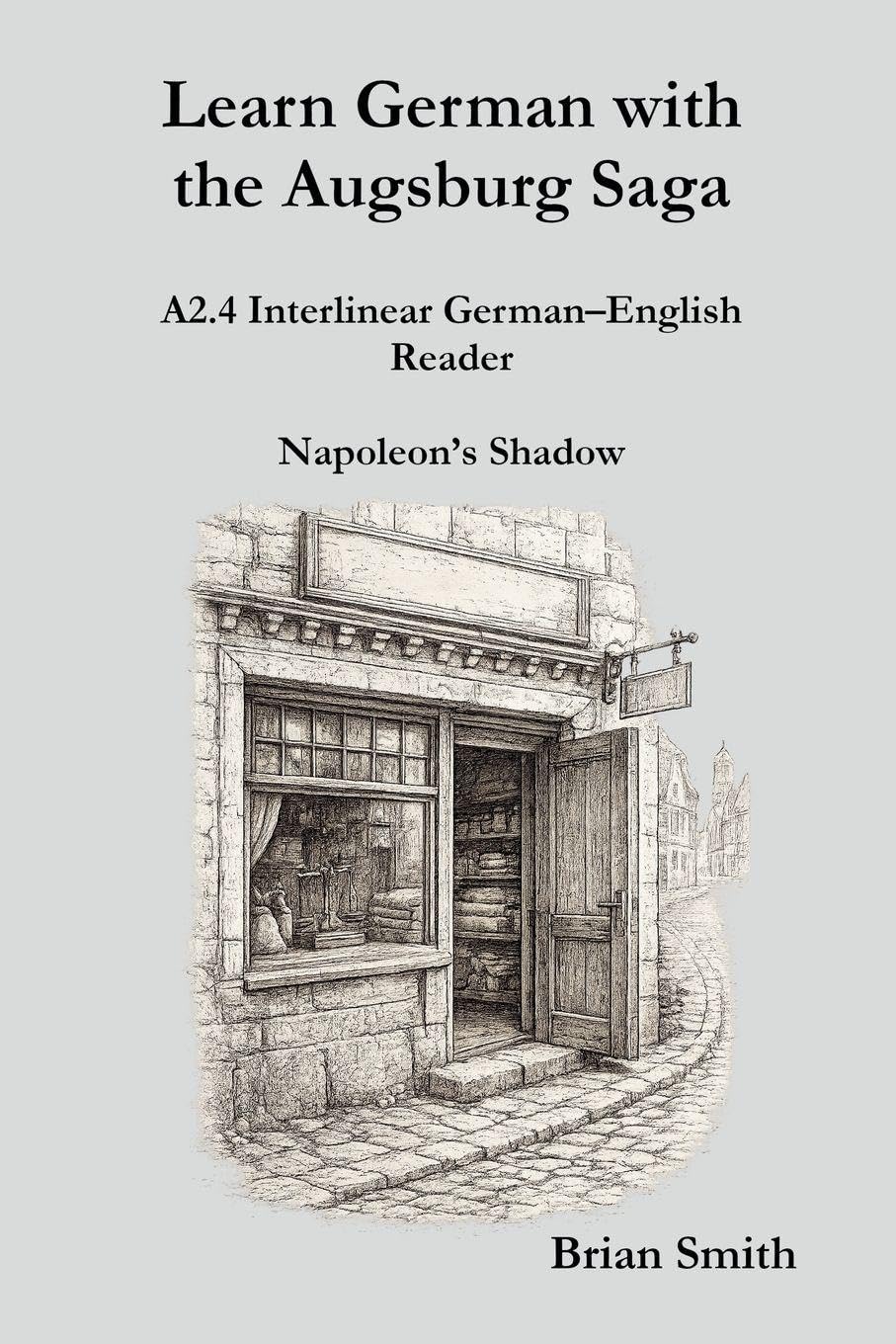 Learn German with the Augsburg Saga - A2.4 Interlinear German-English Reader: 10