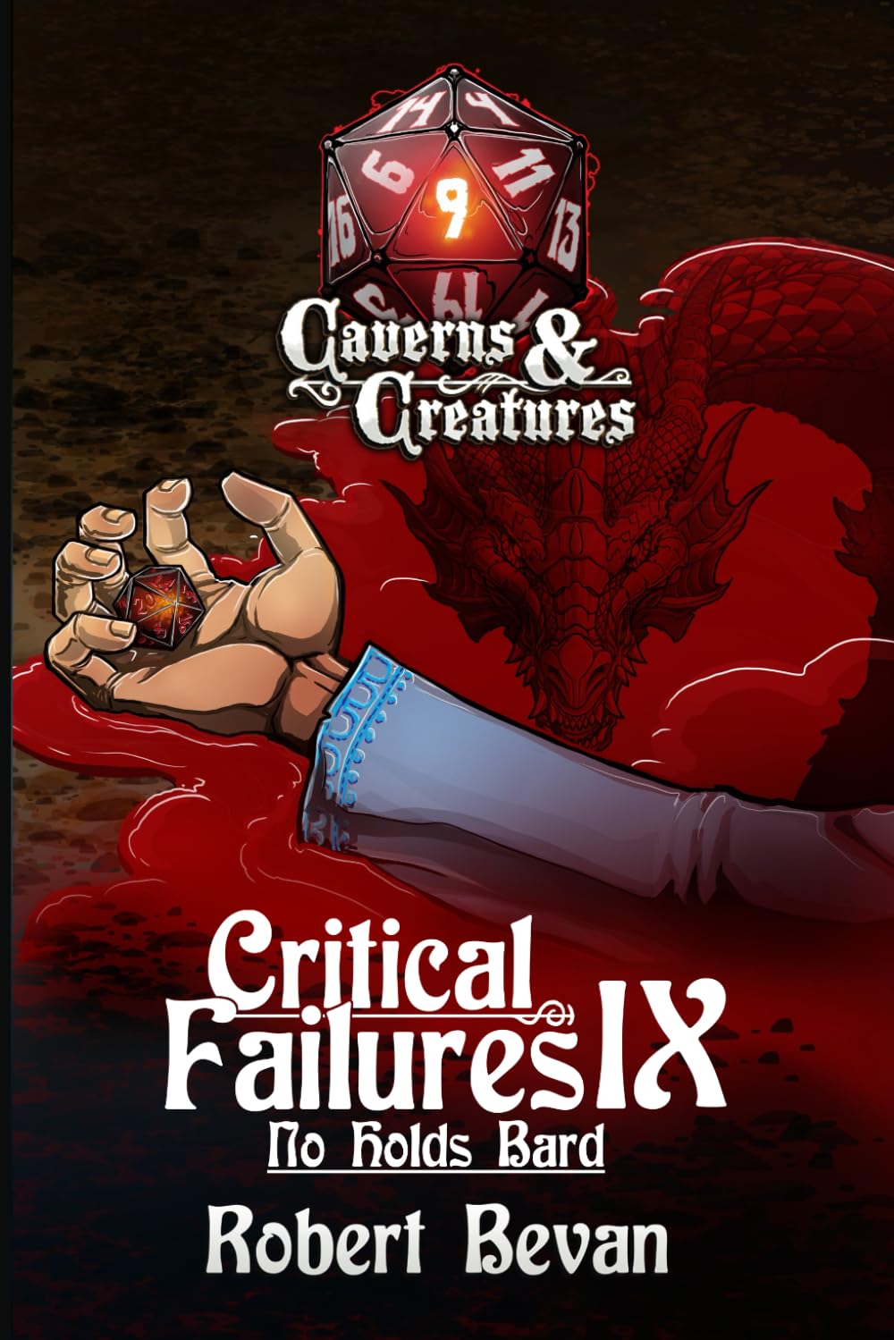 Critical Failures IX: 9 (Caverns and Creatures)
