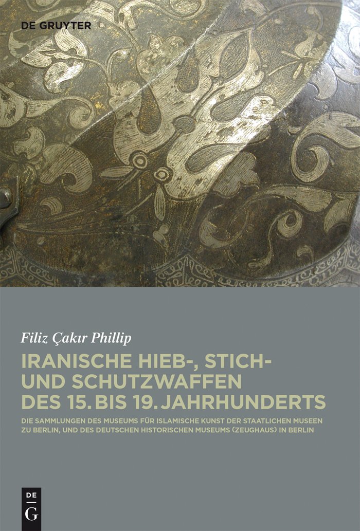 Armes iraniennes de collection : catalogue d'art prestigieux du Musée d'Art Islamique