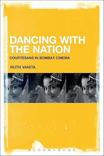 Dancing with the Nation: Courtesans in Bombay Cinema
