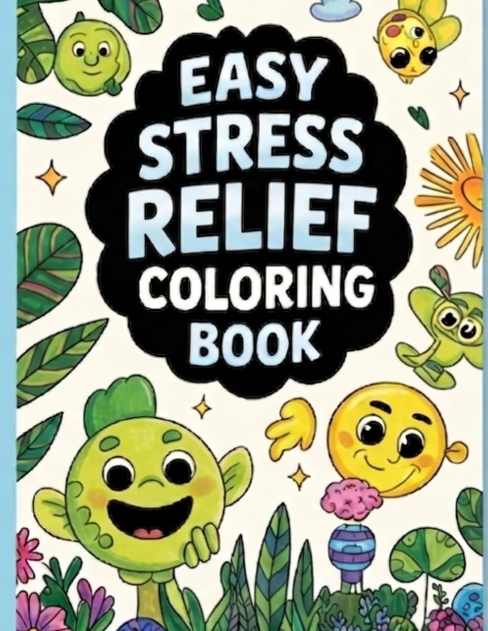 EASY STRESS RELIEF: COLORING BOOK