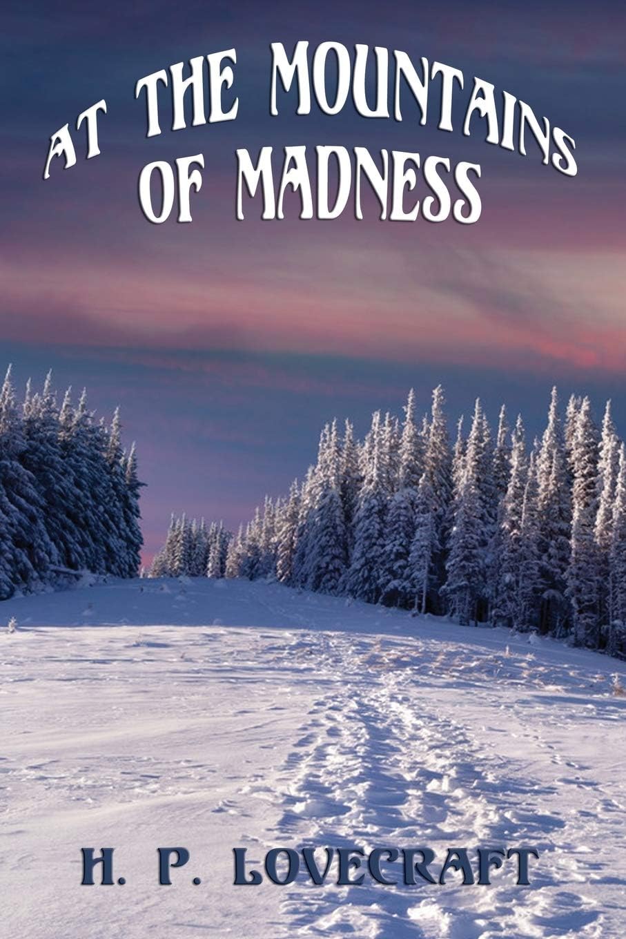 At the Mountains of Madness: A Positronic Book (The Cthulhu Mythos)