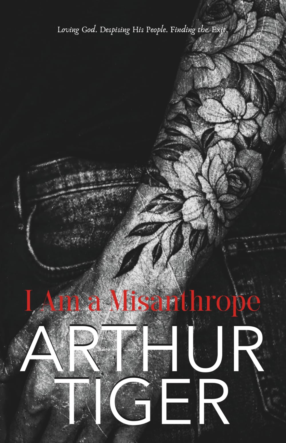 I Am a Misanthrope: Loving God, Despising His People, and Finding the Exit — A Confession on Faith, Pride, and Church (The Art of Living)