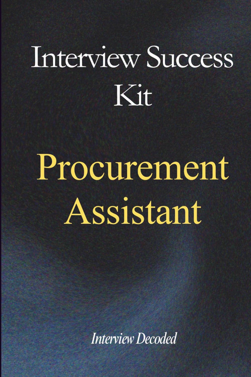 Procurement Interview Preparation Guide Junior Buyer Interview Success Kit Supplier Coordination Cost Control Purchasing Accuracy Hiring Manager Scoring Guide