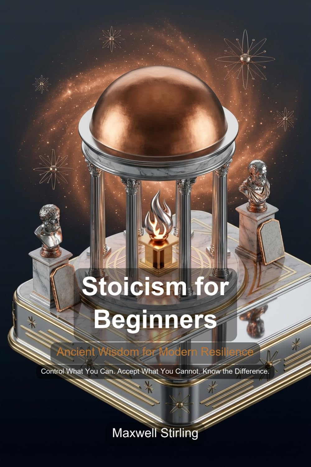 Stoicism for Beginners: Ancient Wisdom for Modern Resilience (Self Help)