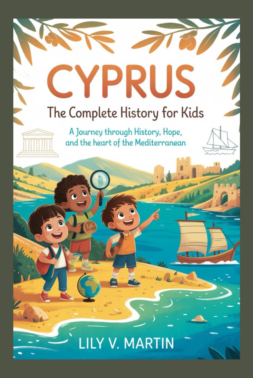 CYPRUS: The Complete History for Kids (Collections of books on the histories of Asia Countries)