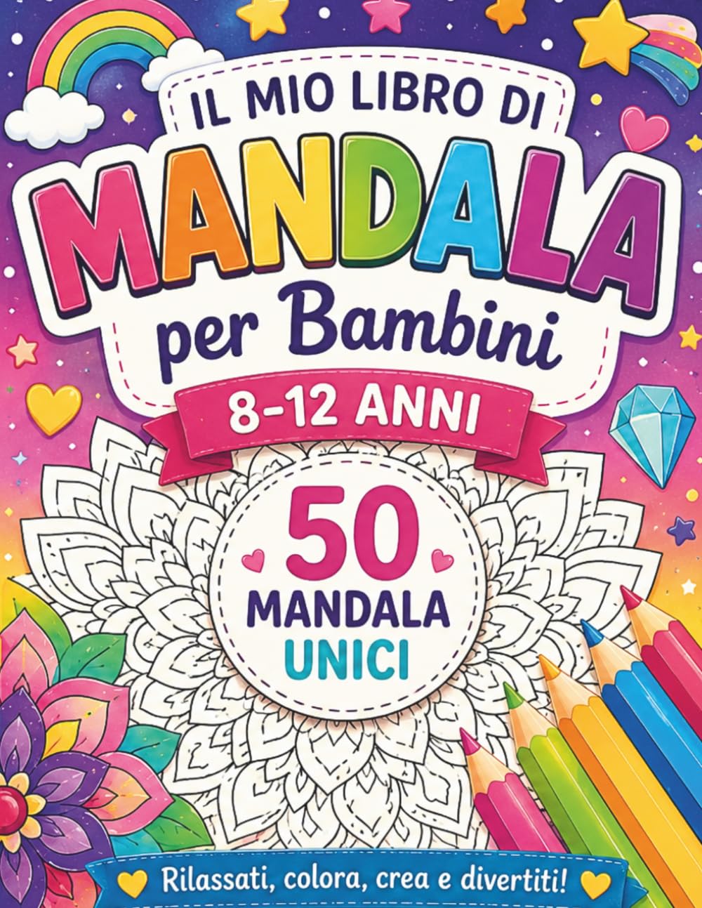 MANDALA VIBE: 50 Disegni Moderni con Cuori e Fiori | Libro da Colorare Anti-Stress per Ragazzi