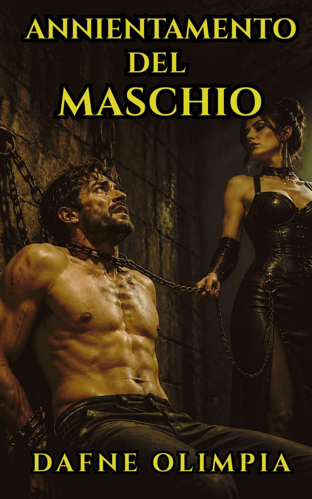ANNIENTAMENTO DEL MASCHIO: Un viaggio erotico estremo nella sottomissione maschile (Compagne cattive)