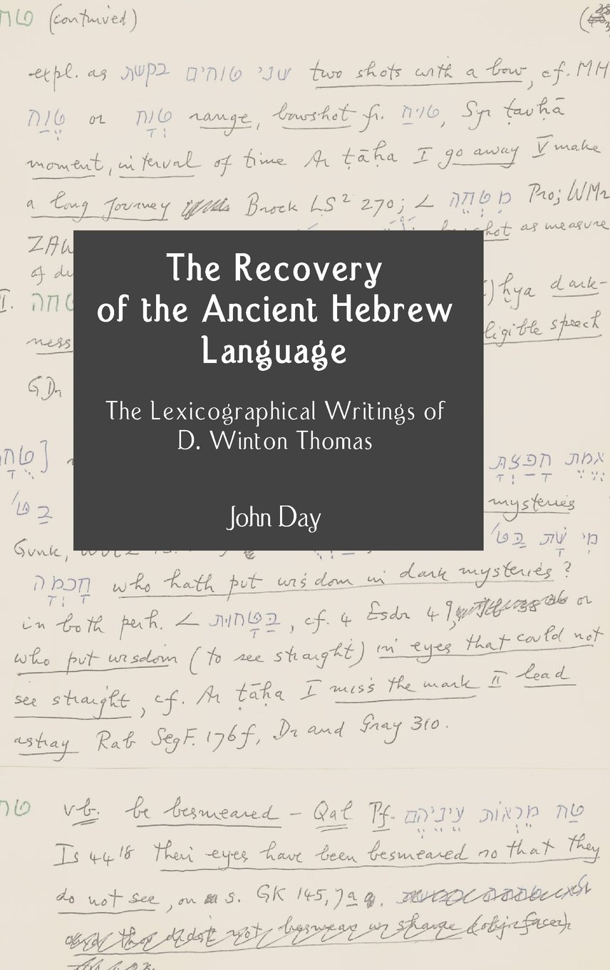 The Recovery of the Ancient Hebrew Language: The Lexicographical Writings of D. Winton Thomas: No. 20