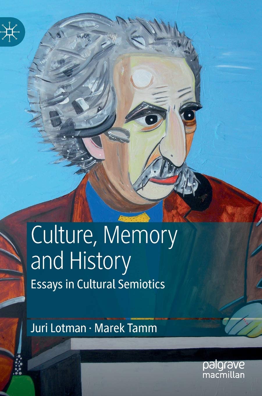 Buy Juri Lotman - Culture, Memory and History: Essays in Cultural Semiotics — BookShops.in
