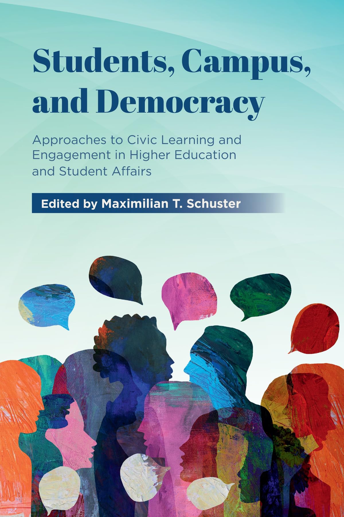 Students, Campus, and Democracy: Approaches to Civic Learning and Engagement in Higher Education and Student Affairs