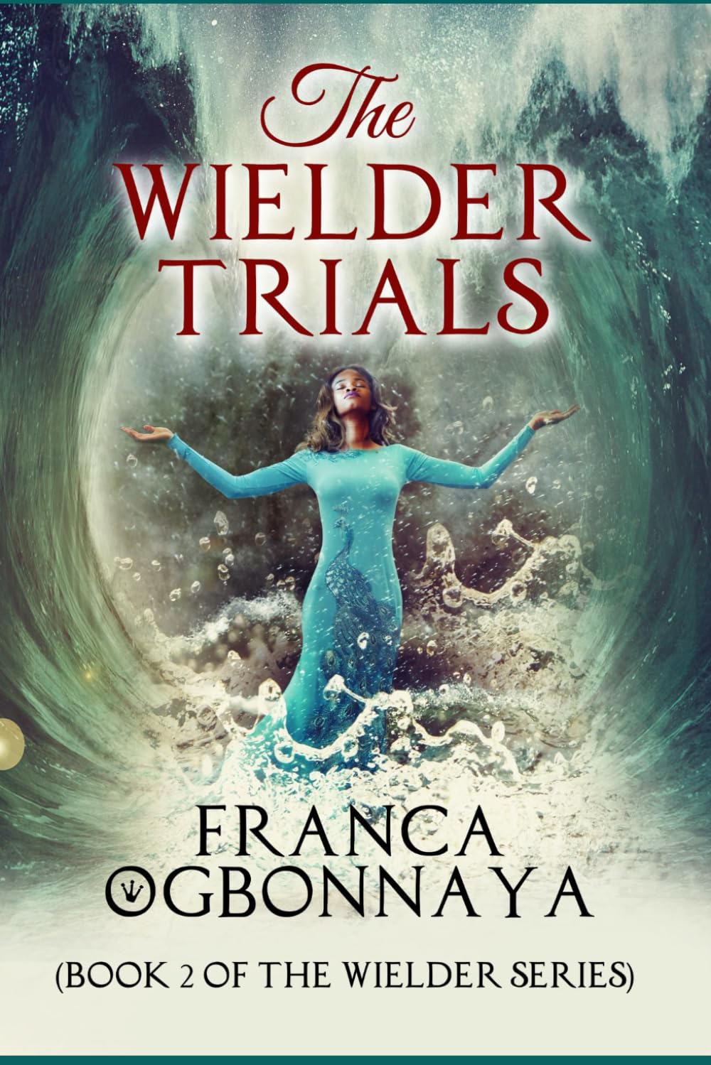 The Wielder Trials: Book 2 of The Wielder Series