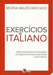 Exercícios de italiano: Material de Apoio Para Estudantes de Língua Italiana dos Cursos Básicos e Intermediário