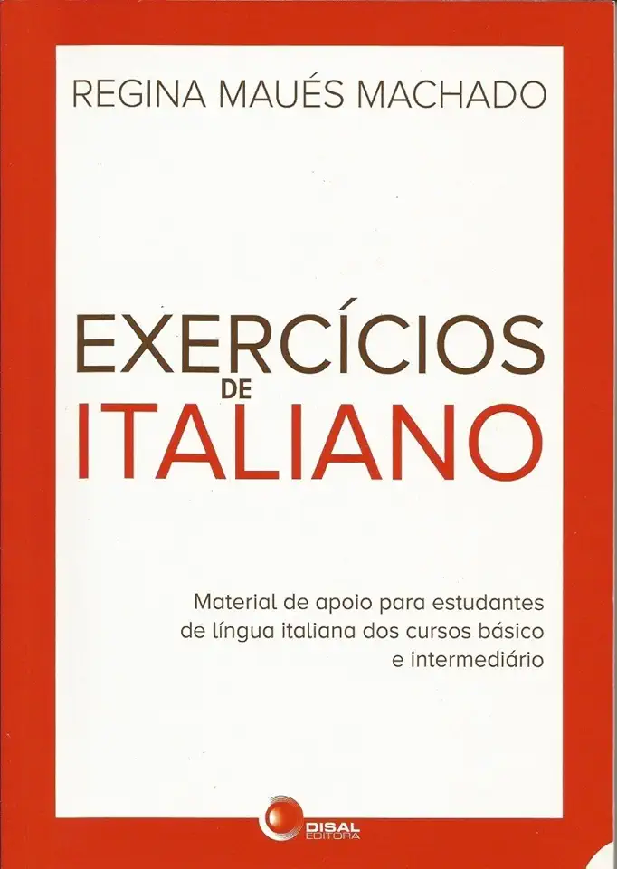 Exercícios de italiano: Material de Apoio Para Estudantes de Língua Italiana dos Cursos Básicos e Intermediário