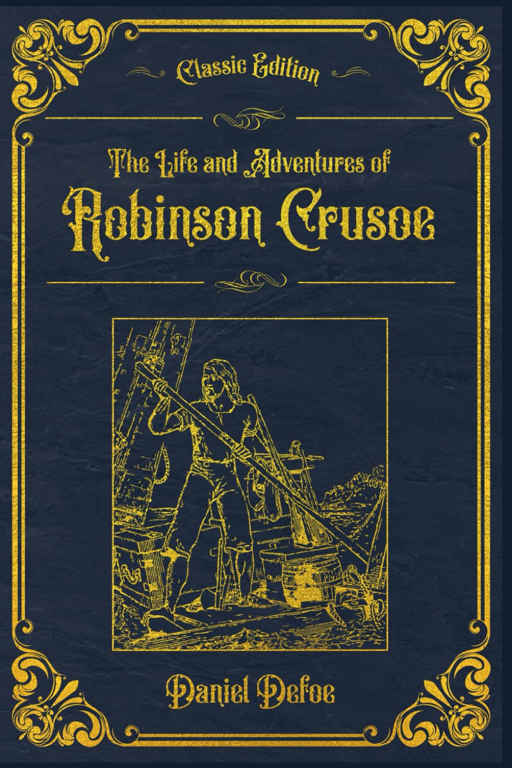 The Life and Adventures of Robinson Crusoe: Completed edition, with original illustrations - annotated