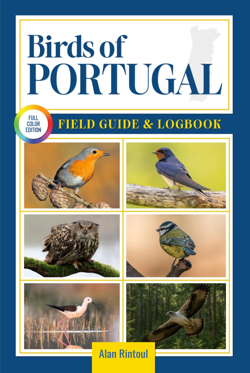 Birds of Portugal Field Guide and Logbook: An Essential Birdwatching Guide with Identification Tips for 60 Common Bird Species in Portugal