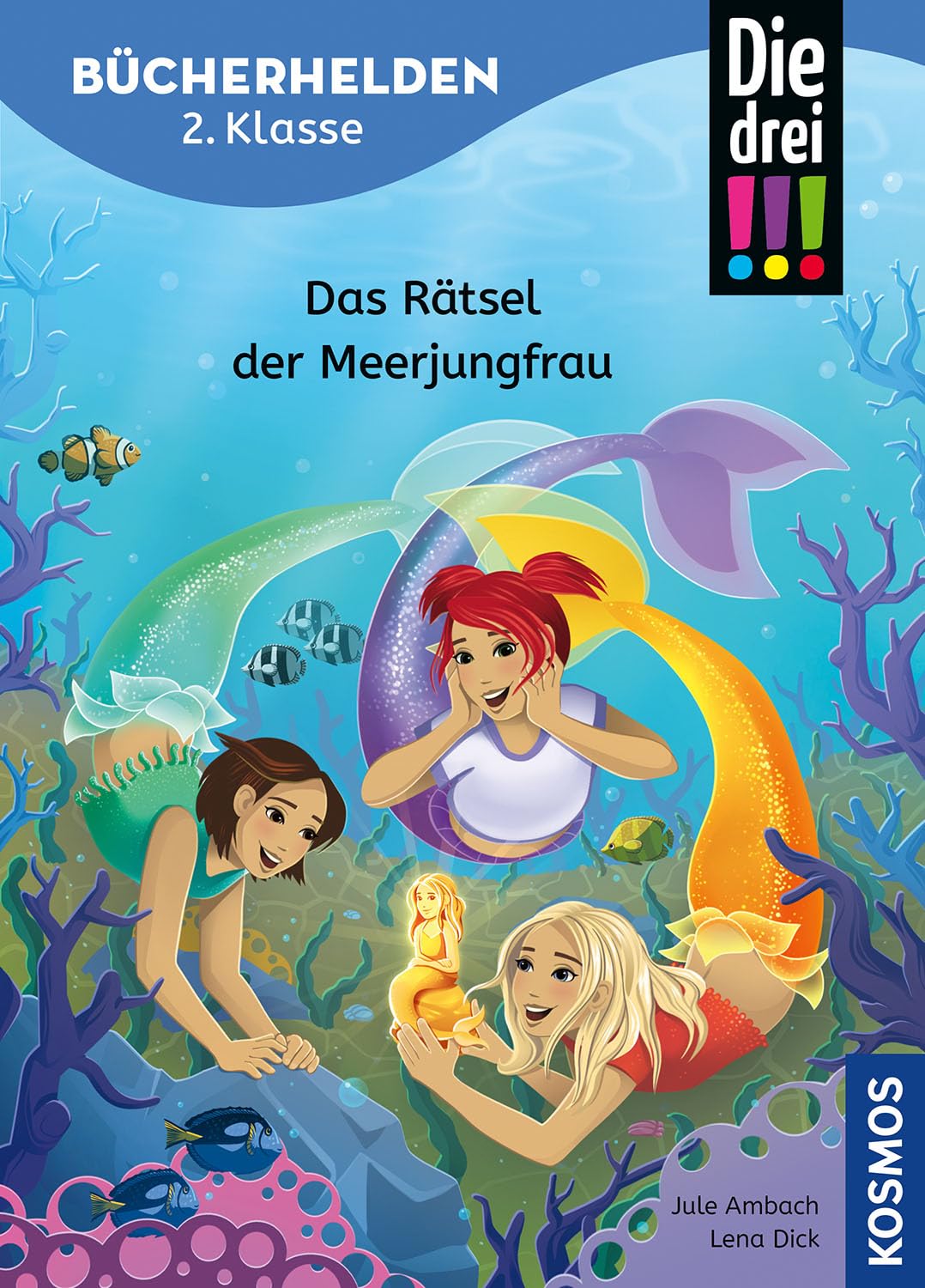 Die drei !!!, Bücherhelden 2. Klasse, Das Rätsel der Meerjungfrau: Gut lesen können - Kinderbuch für Erstleser ab 7 Jahren - Spannende Detektivgeschichten mit Kim, Franzi und Marie