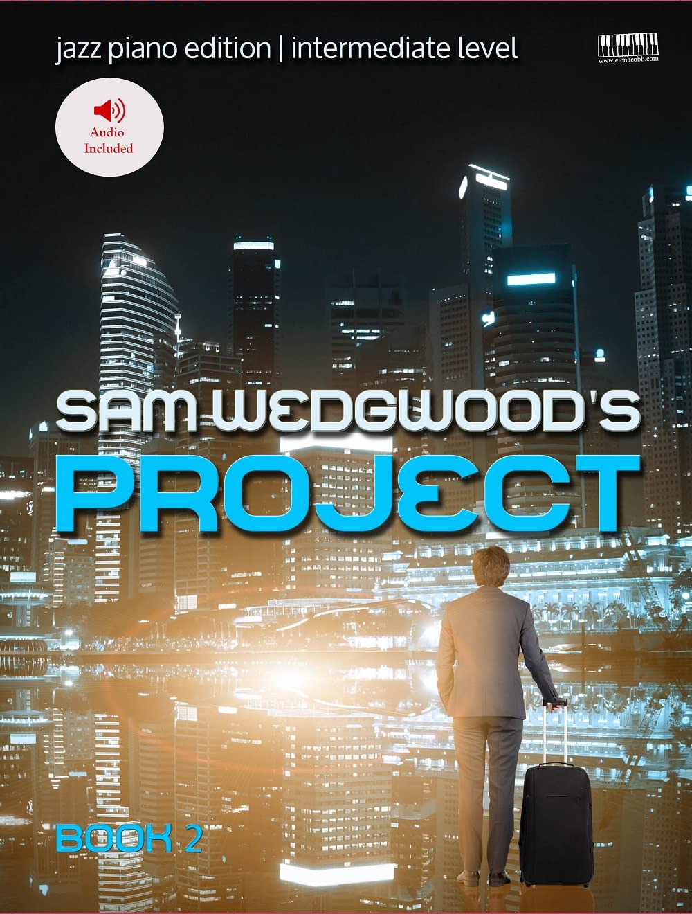 Sam Wedgwood Project Jazz Piano Edition, Book 2. Intermediate to Advanced Piano Solo: Jazz Piano, Book 2