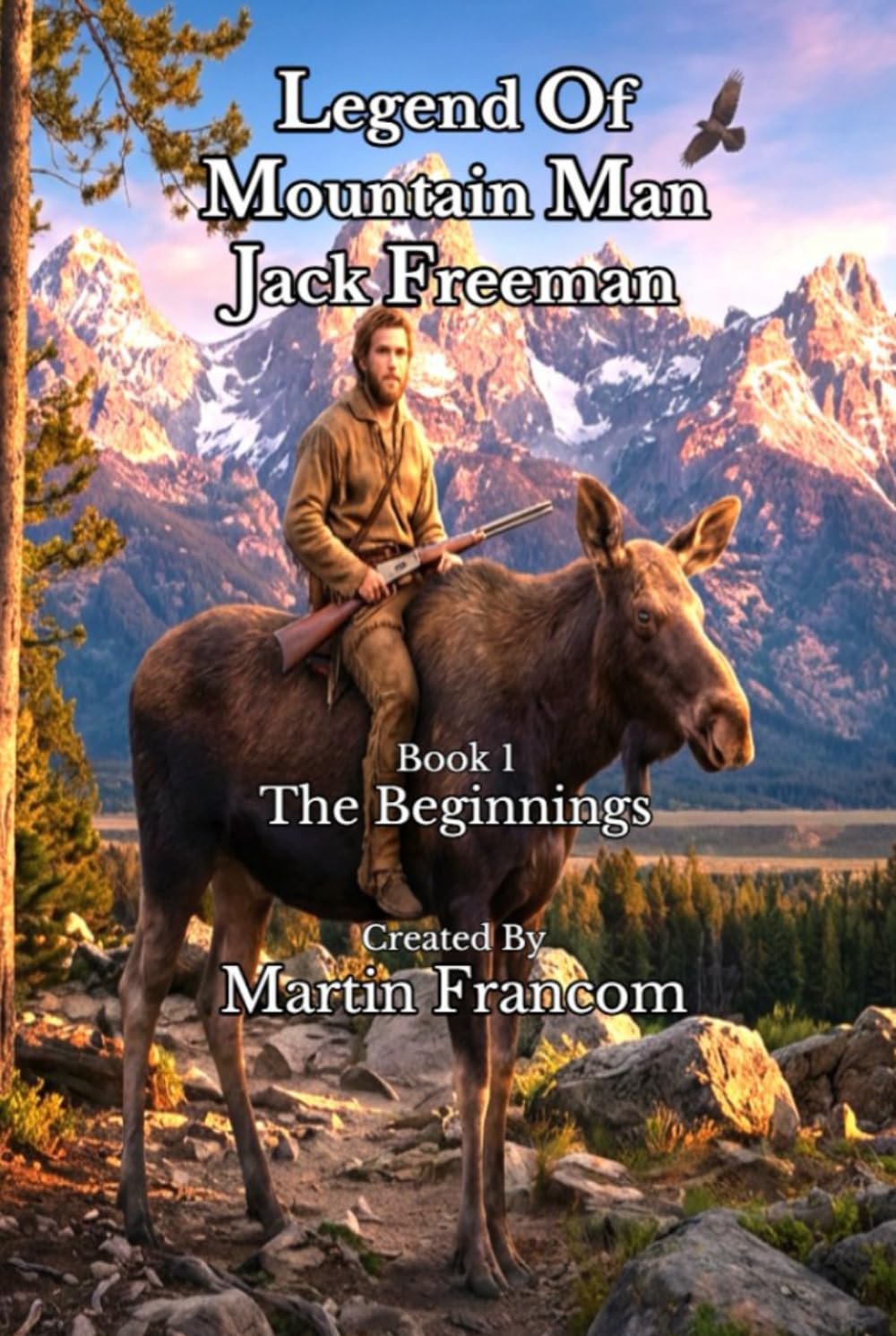 Legend Of Mountain Man Jack Freeman: Book 1 – The Beginnings