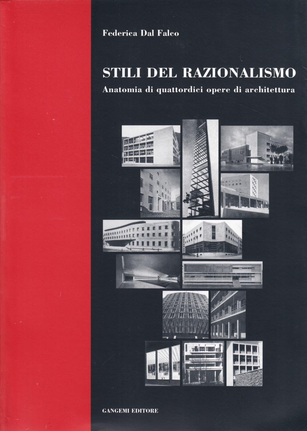 Stili del razionalismo : guide d'anatomie architecturale pour analyser 14 oeuvres clés