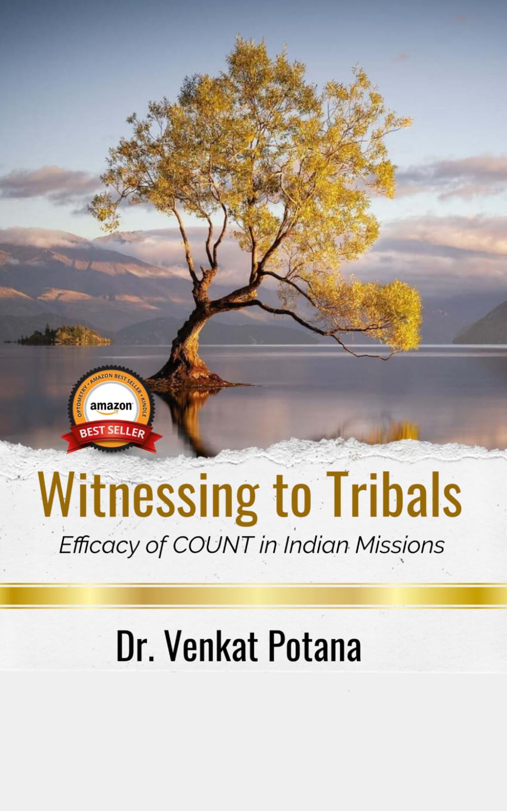 Witnessing to Tribals: Efficacy of COUNT in Indian Missions (Dr. Potana's: The Pearl of Missiology Literature)