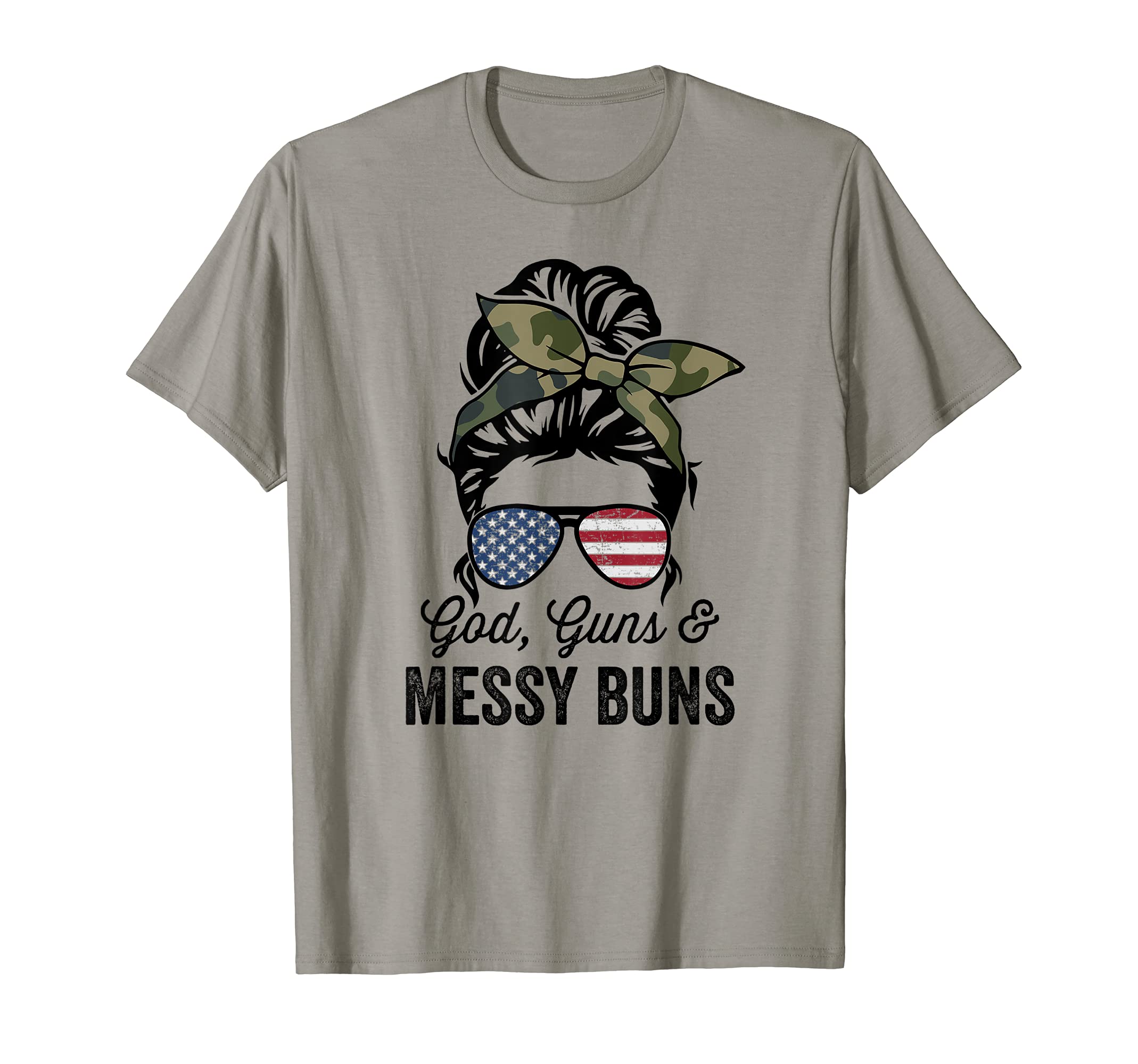 GOD GUNS & MESSY BUNS - Womens Funny American Gun Owner T-Shirt