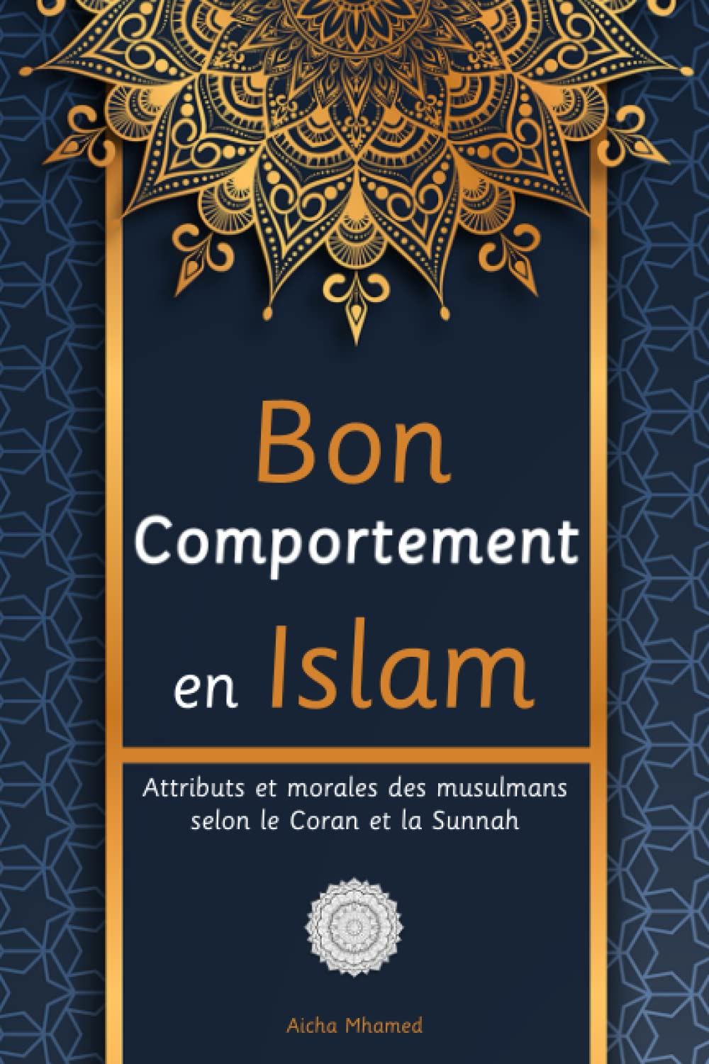 Bon Comportement en Islam: Attributs et morales des musulmans selon le Coran et la Sunnah: 1