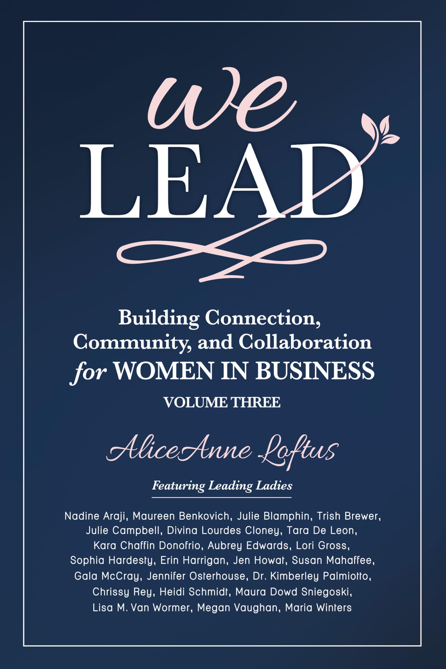 We Lead: Building Connection, Community, and Collaboration for WOMEN IN BUSINESS, Volume 3
