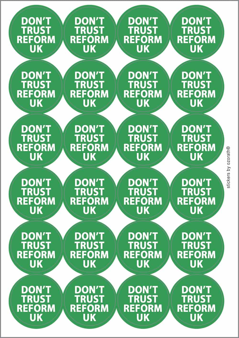 Don't Trust Reform UK Circular Matt Paper Stickers A4 Sheet of 24 (Each Sticker is 45mm Diameter)