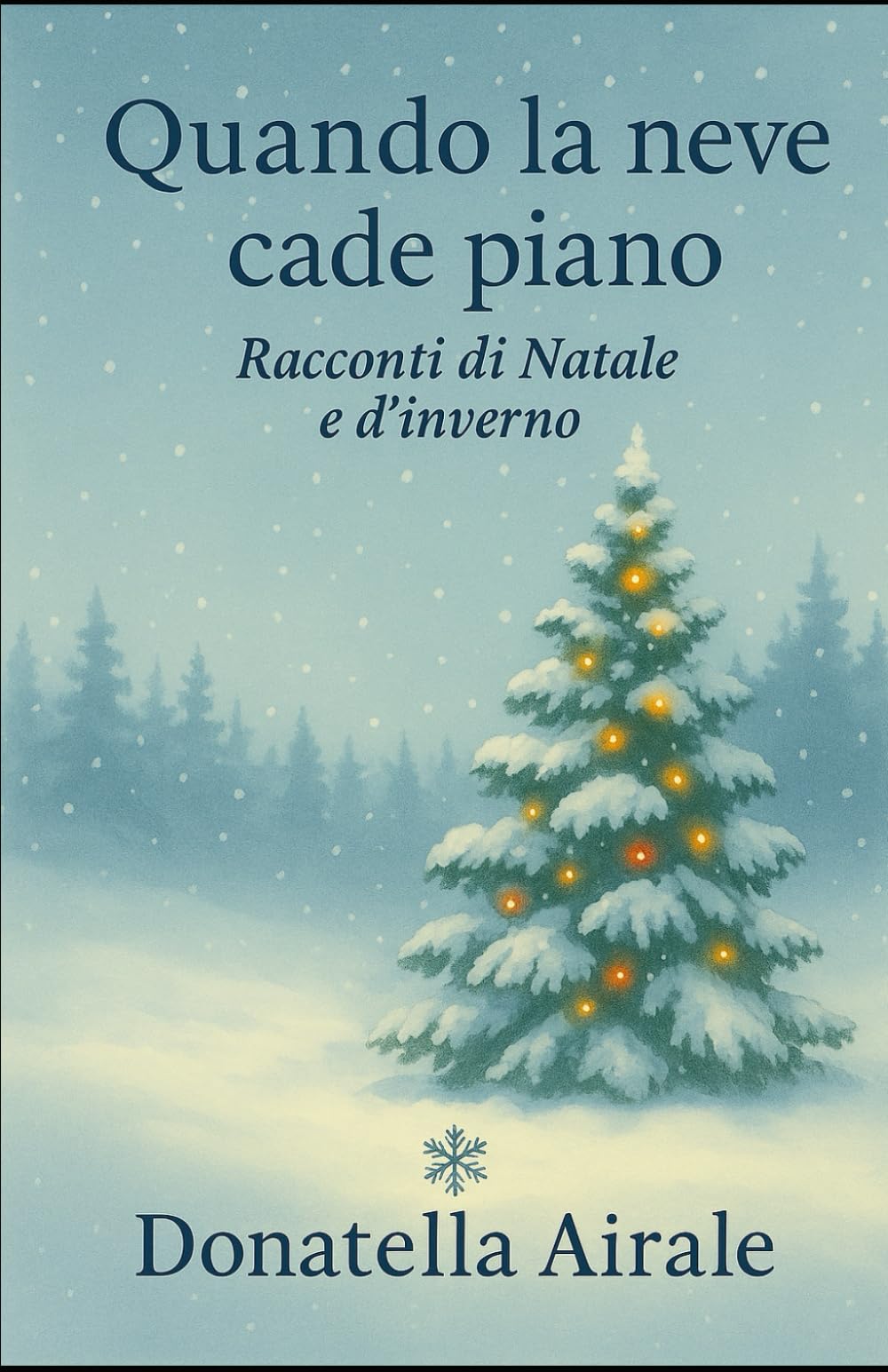 QUANDO LA NEVE CADE PIANO: RACCONTI DI NATALE E D'INVERNO