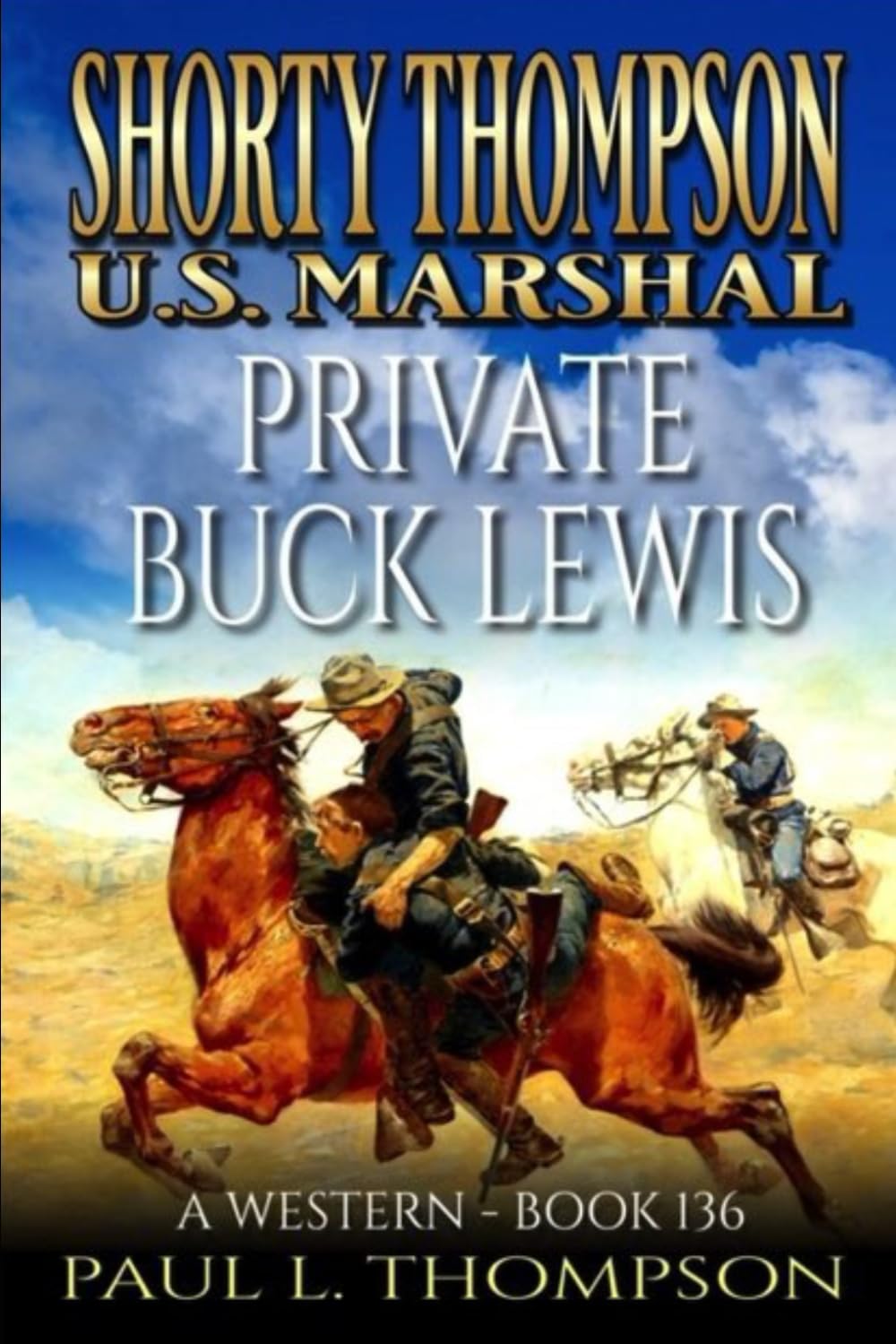 Shorty Thompson: U.S. Private Buck Lewis: A Western (Shorty Thompson: U.S. Marshal: Tales of the Old West)