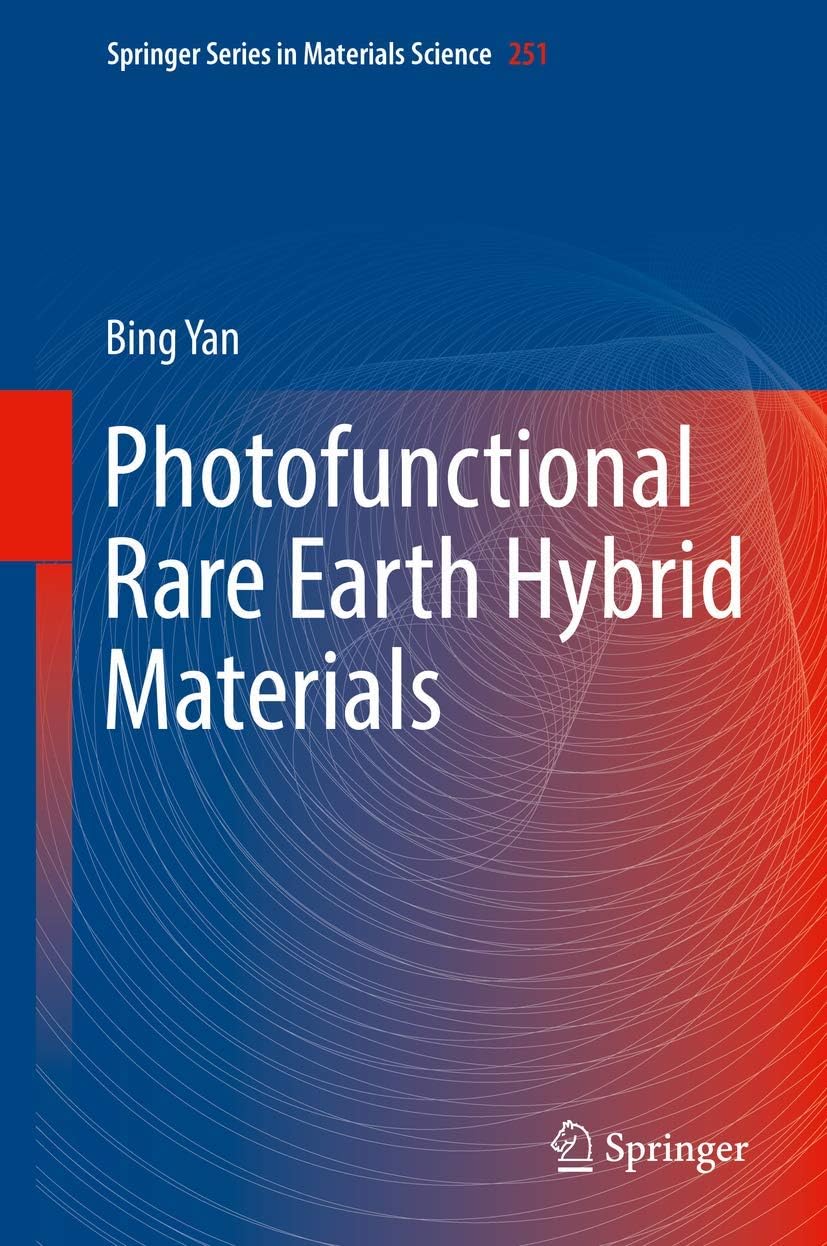 Photofunctional Rare Earth Hybrid Materials (Springer Series in Materials Science, 251)