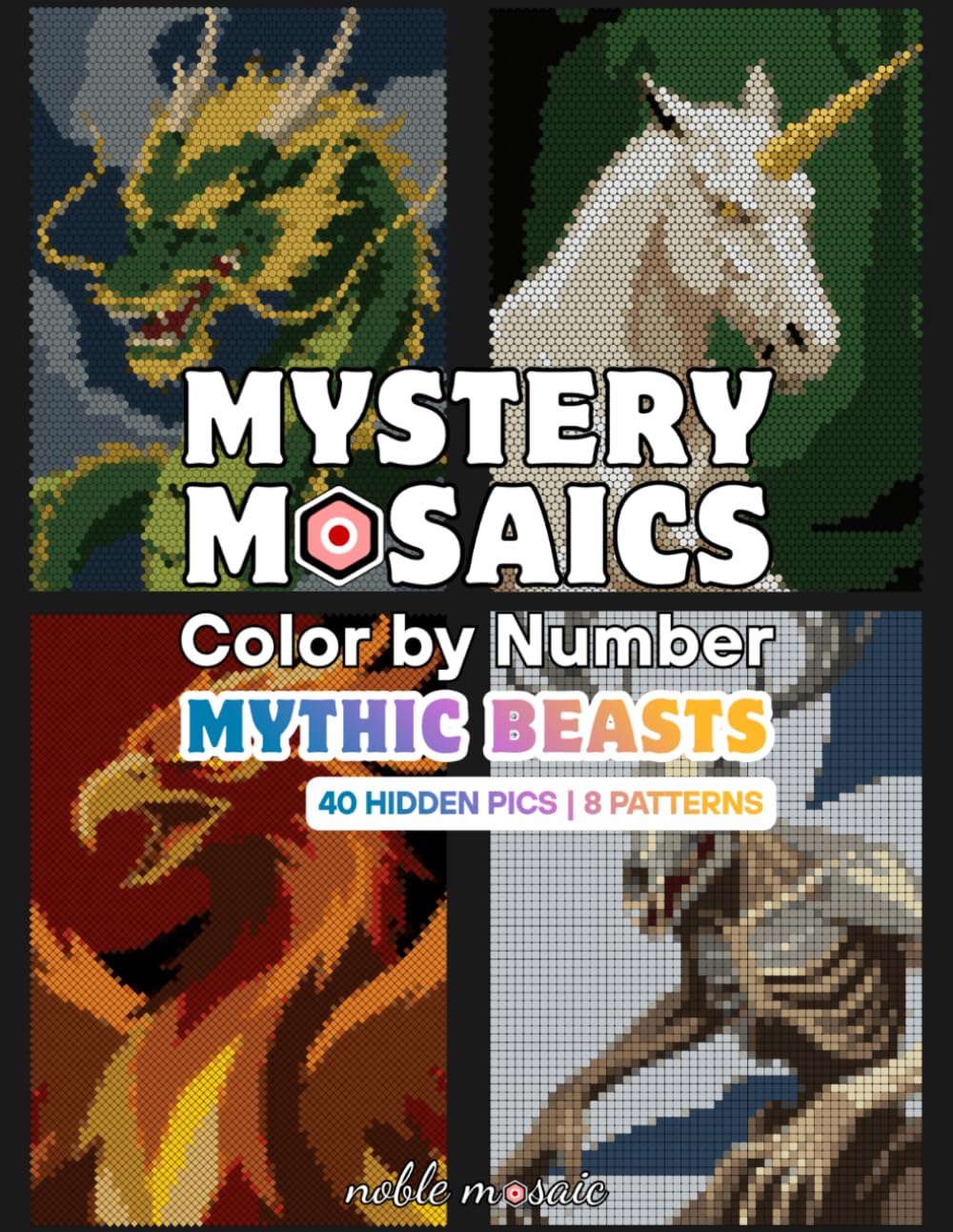 Mystery Mosaics Color by Number - Mythic Beasts: Premium Black Paper Edition | Relaxing Retro Mosaic Puzzle Designs with Square, Dot, Diamond, ... by number - premium black paper edition)